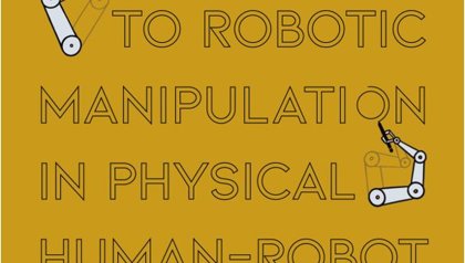 Promotie Johannes Lachner | A Geometric Approach To Robotic Manipulation in Physical Human-Robot Interaction
