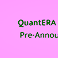 Pre-announcement: QuantERA 2023 call